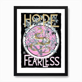 Hope Is Fearless Art Print
