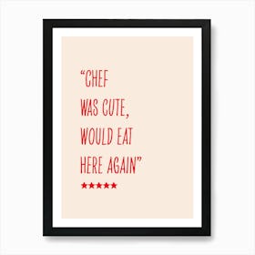 Chef Was Cute Review Kitchenquote Art Print