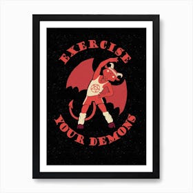 Exercise Your Demons Art Print