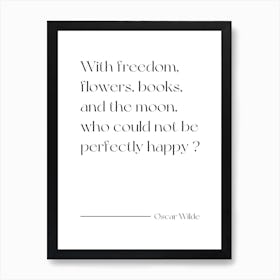 With Freedom Flowers And Books and the moon, who could not be perfectly happy - Oscar Wilde (white tone) Art Print