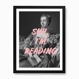 Shh I'M Reading Black And White Art Print