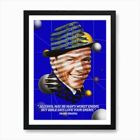 Quote In Ribbon Famous People Frank Sinatra ― Alcohol May Be Man’S Worst Enemy, But The Bible Says Love Your Enemy Art Print