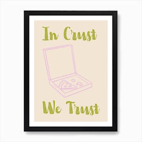 In Crust We Trust Poster Green & Lilac Art Print