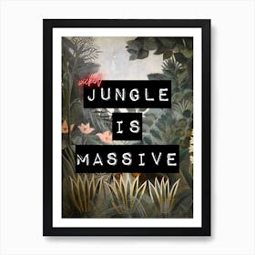 Jungle Is Massive Art Print