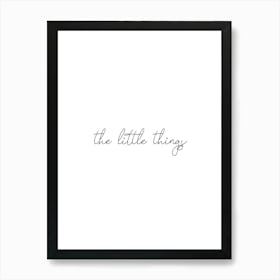 Little Things  Inspirational Typography Black and White Poster Print Art Lover Inspired Art Print