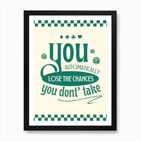 Take Chances Art Print