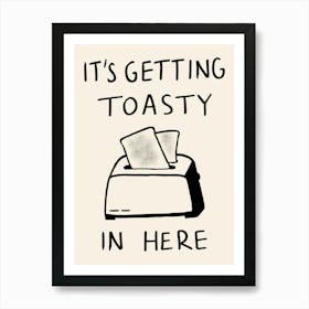 It's Getting Toasty in Here Poster