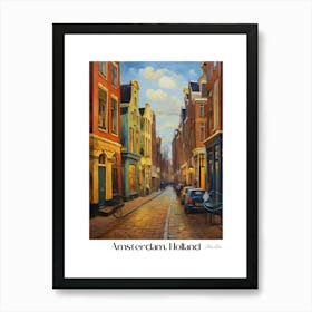 Amsterdam. Holland. beauty City . Colorful buildings. Simplicity of life. Stone paved roads.13 Art Print