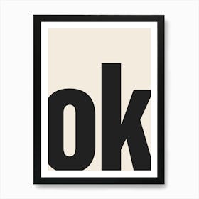 Ok Typography - Black and Beige Art Print