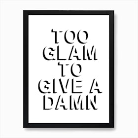 Too Glam To Give A Damn Shadow 2 Art Print
