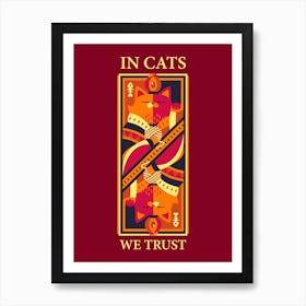 In Cats We Trust Art Print