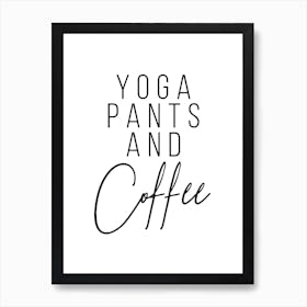 Yoga Pants And Coffee Art Print
