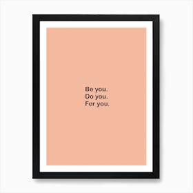Be You Do You For You Peach Pink Art Print