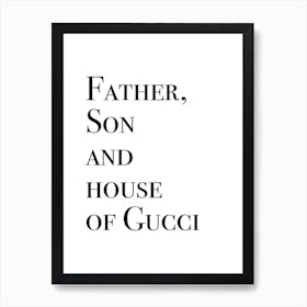 Father, Son And House Of Gucci Art Print