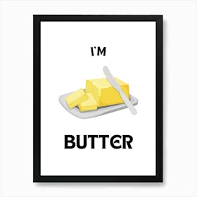 I Am Butter Kitchen Illustration Art Print