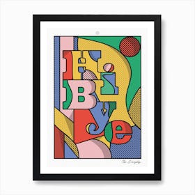 The Hi Bye Art Print