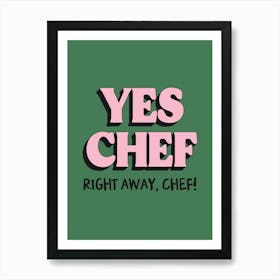 Yes Chef Right Away Chef Green Pink Kitchen Typography Art Art Print