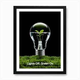 Inspirational Poster: Lights Off Green On! Art Print