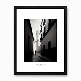 Poster Of Valladolid, Spain, Black And White Analogue Photography 3 Art Print