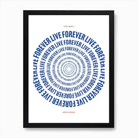 Live Forever 4 Art Print