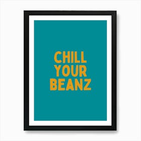 Chill Your Beans | Orange and Teal Art Print