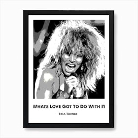 What's Love Got to do With IT? Tina Turner Art Wall Print Poster