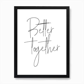 Better Together Art Print