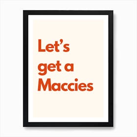 Lets Get A Maccies Kitchen Typography Cream Red Art Print