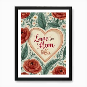 Love You Mom Art Print