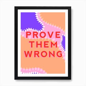 Prove Art Print