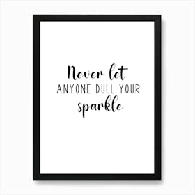 Never Let Anyone Dull Your Sparkle Motivational Wall Art Print