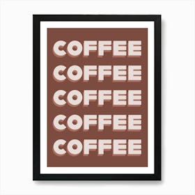 Coffee Coffee Coffee Typography Kitchen Art Print