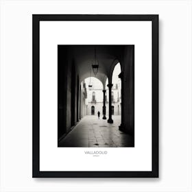 Poster Of Valladolid, Spain, Black And White Analogue Photography 2 Art Print