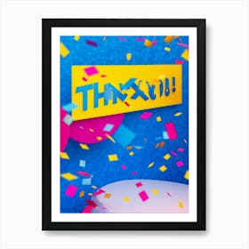 A Vibrant Graphic Design Featuring A Three Dimensional Lettering Thank You Floating Amidst Confe (1) Art Print