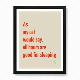 As Cat Would Say All Hours Are Good For Sleeping  Art Print