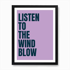 Listen To The Wind Blow - Purple Art Print