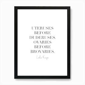 Uteruses Before Duderuses Ovaries Before Brovaries Leslie Knope Quote Art Print