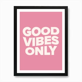 Good Vibes Only (Dark pink tone) Art Print