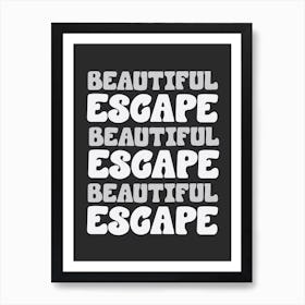 Beautiful Escape 2 Art Print