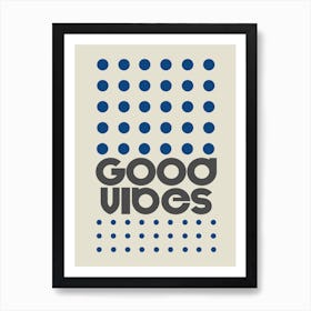 Good Vibes Blue 1 Art Print
