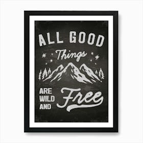 All Good Things Are Wild And Free — coffee poster, coffee lettering, kitchen art print, kitchen wall decor Art Print