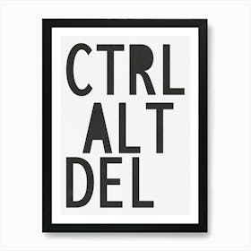 CTRL ALT DEL Art Print