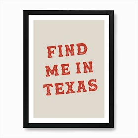 Find Me In Texas Red Art Print