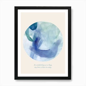 Affirmations As Comforting As A Hug, My Love Is Here To Stay Art Print