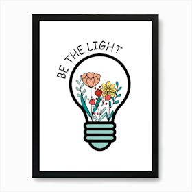 Be The Light Art Print