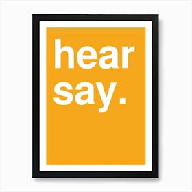 Hearsay Funny Bold Statement In Yellow Art Print