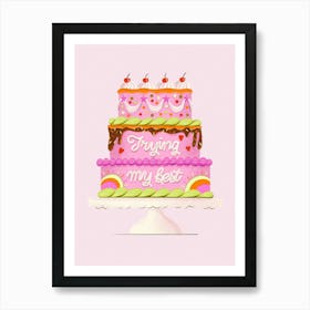 Trying My Best Cake Art Print