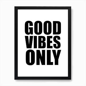 Good Vibes Only Monochrome Art Print