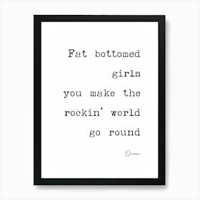 Fat Bottomed Girls You Make The World Rockin' Go Round Art Print