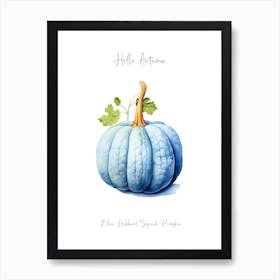 Hello Autumn Blue Hubbard Squash Pumpkin Watercolour Illustration 2 Art Print